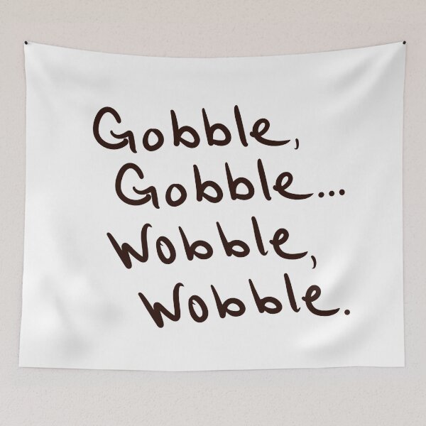 Item preview, Gobble, Gobble… Wobble, Wobble designed and sold by abeink.