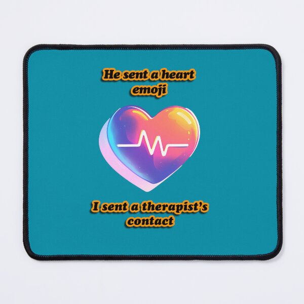 Item preview, “He sent a heart emoji. I sent a therapist’s contact.” Heart and ECG design designed and sold by TR_fairydesigns.