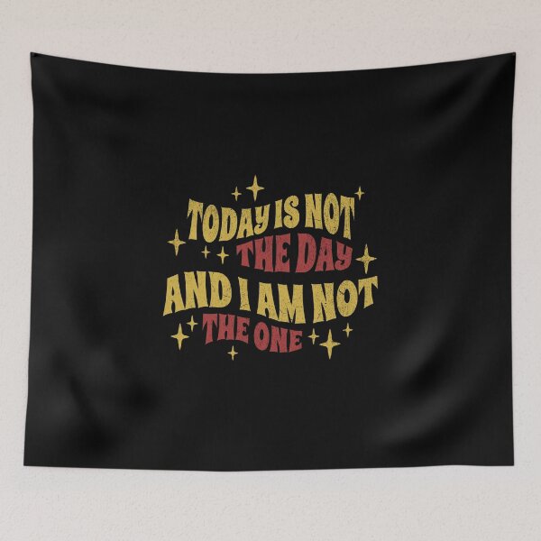 Item preview, Today Is Not The Day And I Am Not The One – Sassy Quote designed and sold by dudelinart.