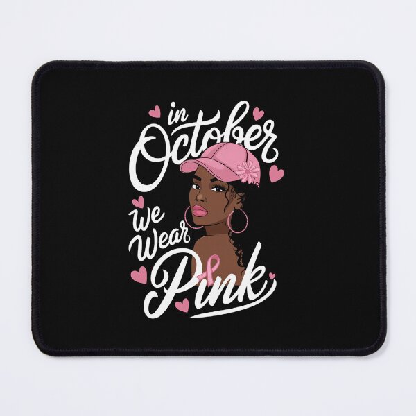 Item preview, In October We Wear Pink Breast Cancer Awareness Black Women designed and sold by RayArmstrong.
