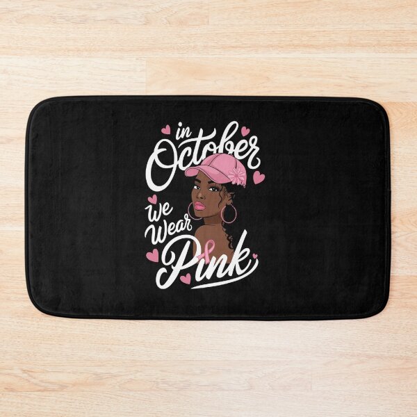 Item preview, In October We Wear Pink Breast Cancer Awareness Black Women designed and sold by RayArmstrong.