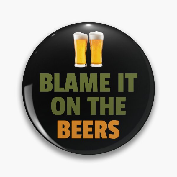 Item preview, Blame It On The Beers designed and sold by RR-Creative.