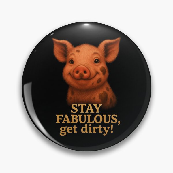 Item preview, Funny Pig Illustration – Stay Fabulous Get Dirty designed and sold by Morna123.