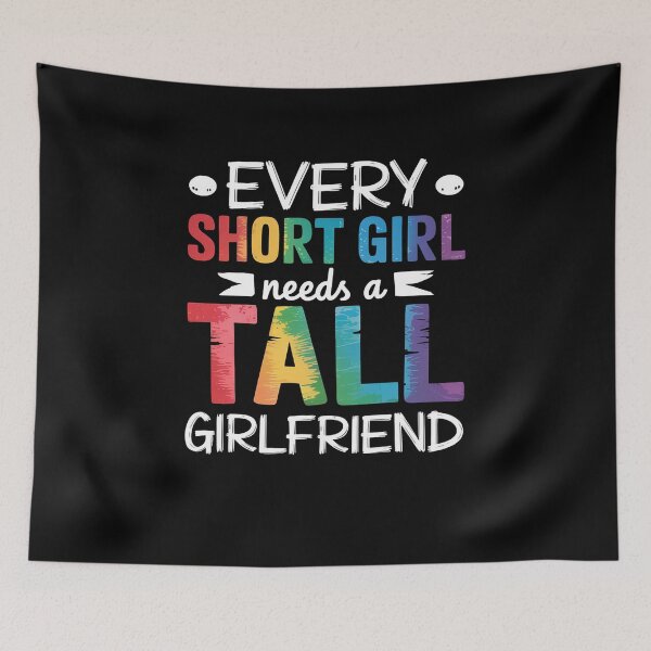 Item preview, Every Short Girl Needs Tall Girlfriend LGBT designed and sold by khorbiasieno.