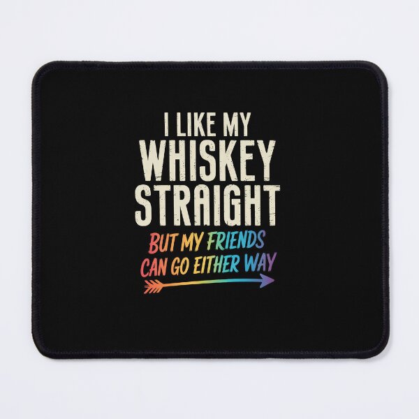 Item preview, Like My Whiskey Straight Friends LGBTQ Gay Pride Proud Ally designed and sold by marcusry.