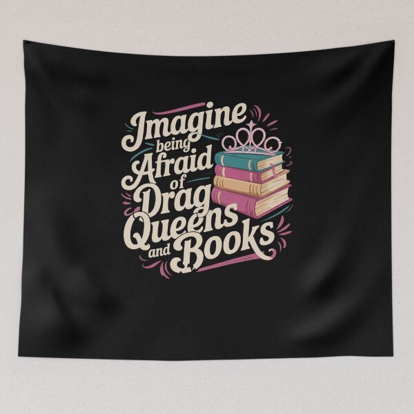 Item preview, Imagine Being Afraid Of Drag Queens And Books LGBT Pride designed and sold by marcusry.