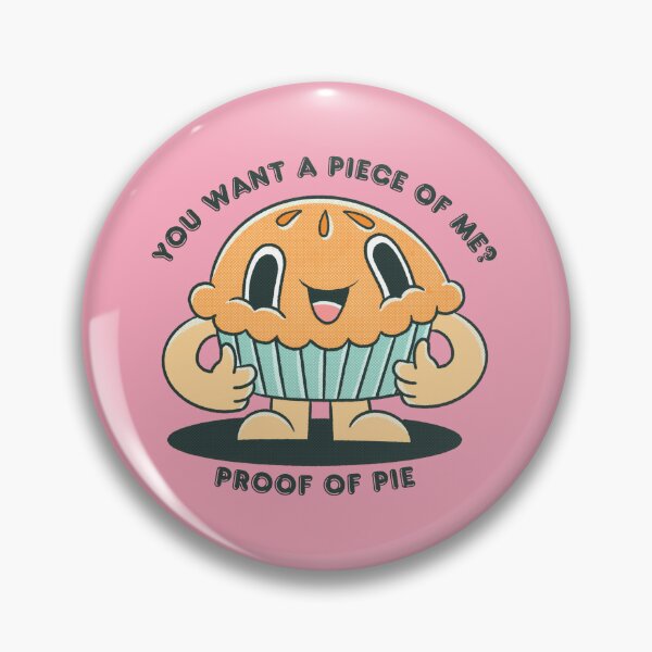 Item preview, You Want a Piece of Me? – Proof of Pie designed and sold by Proof of Pie Merchandise.