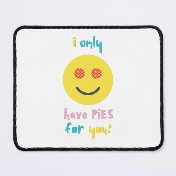 Item preview, I Only Have Pies for You – Proof of Pie designed and sold by Proof of Pie Merchandise.