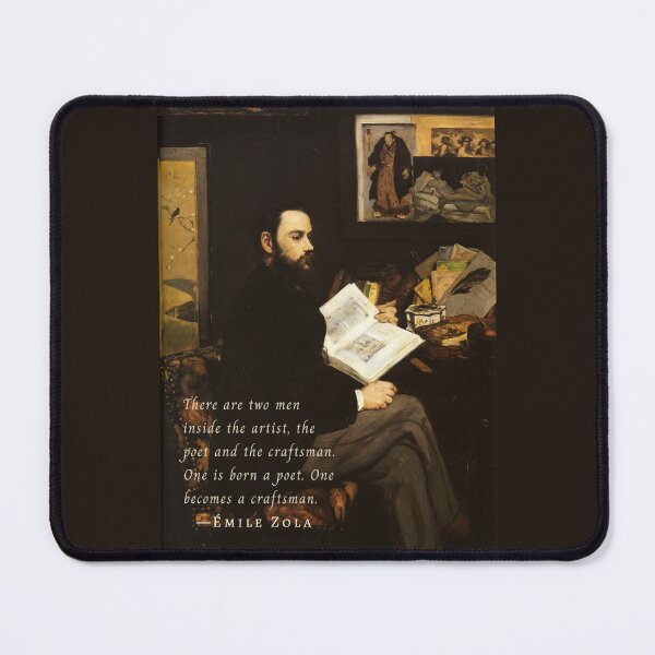 Item preview, Émile Zola quote: There are two men inside the artist, the poet and the craftsman. One is born a poet. One becomes a craftsman. designed and sold by artbleed.
