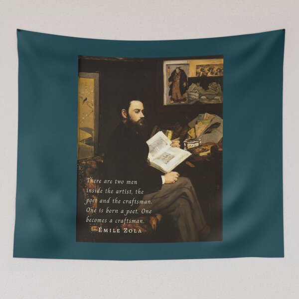 Item preview, Émile Zola quote: There are two men inside the artist, the poet and the craftsman. One is born a poet. One becomes a craftsman. designed and sold by artbleed.