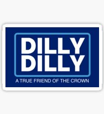 Dilly Dilly Sticker