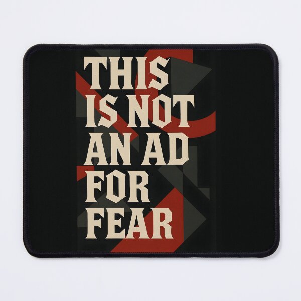 Item preview, This Is Not an Ad for Fear — Bold Modern Statement designed and sold by Glyph Lab.