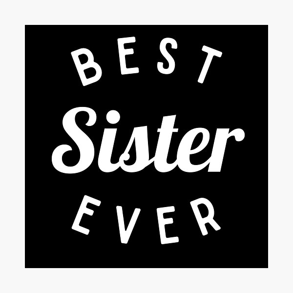Item preview, Best Sister Ever Shirt, Funny Sister Shirt designed and sold by Sleepy Cat Design.