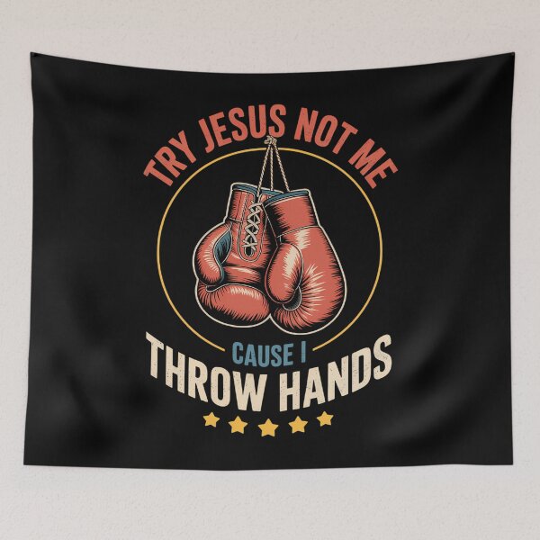 Item preview, Try Jesus Not Me Cause I Throw Hands Boxing MMA Fight designed and sold by PunkNation-Arts.