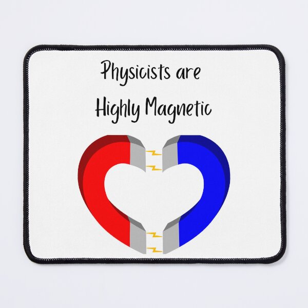 Item preview, Physicists are Highly Magnetic designed and sold by Foxy Candy.