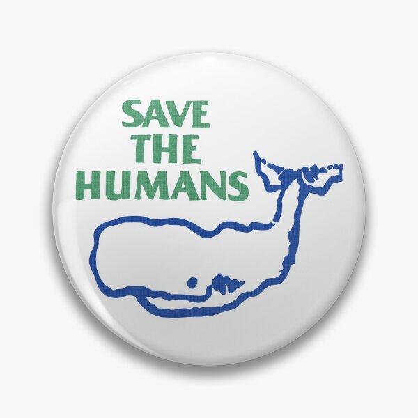 Item preview, Save The Humans Whale Quote Ecological Humor designed and sold by Ani.