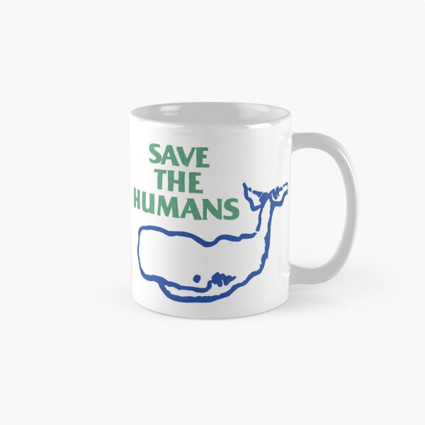 Item preview, Save The Humans Whale Quote Ecological Humor designed and sold by Ani.