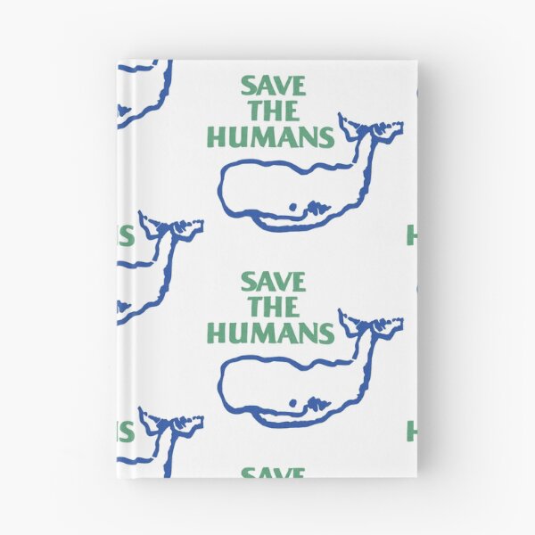Item preview, Save The Humans Whale Quote Ecological Humor designed and sold by Ani.