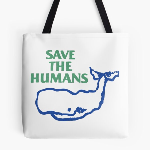 Item preview, Save The Humans Whale Quote Ecological Humor designed and sold by Ani.