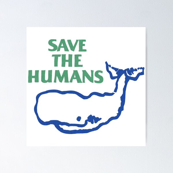 Item preview, Save The Humans Whale Quote Ecological Humor designed and sold by Ani.