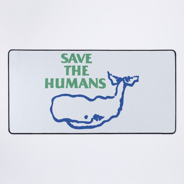 Item preview, Save The Humans Whale Quote Ecological Humor designed and sold by Ani.