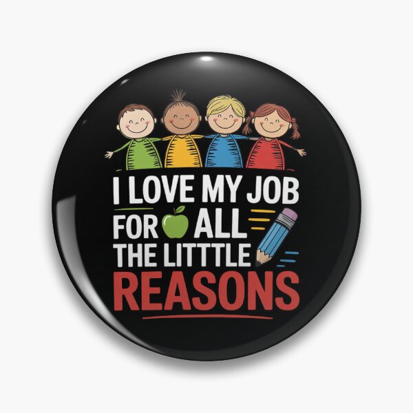 Item preview, Teachers I Love My Job For All The Little Reasons Teacher  designed and sold by MathisBellanger.