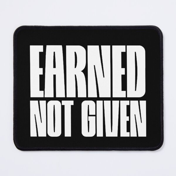 Item preview, Earned not given white designed and sold by VRedBaller.