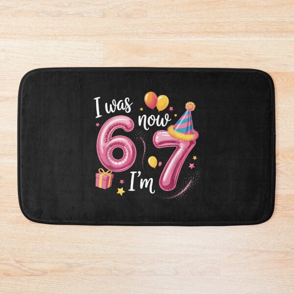 Item preview, I Was 6 Now I'M 7 Year Old Birthday Six Seven 67 Kids designed and sold by diyoor.