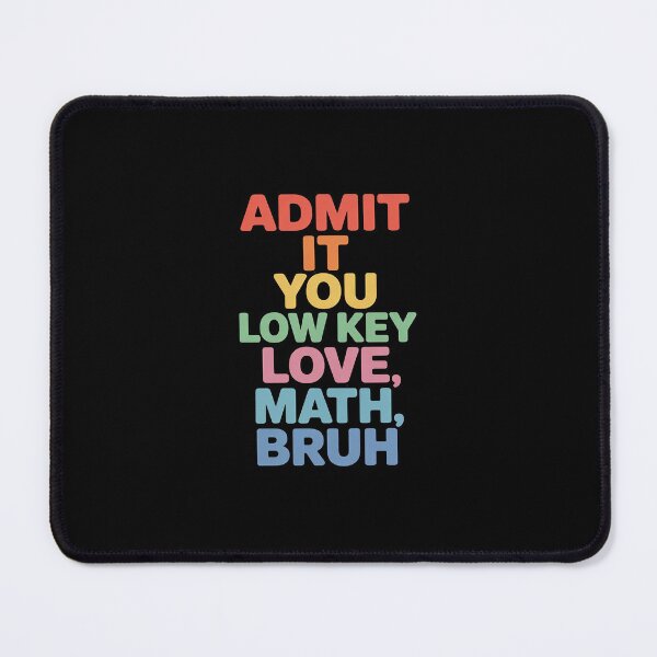 Item preview, Admit It You Low Key Love Math Bruh Teacher Nerdy Math designed and sold by MicanCuteStore.