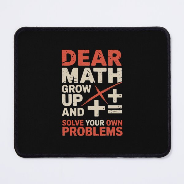 Item preview, Dear Math Grow Up And Solve Your Own Problems designed and sold by MicanCuteStore.
