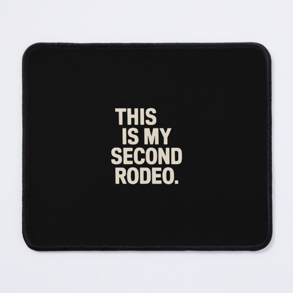 Item preview, This is my second rodeo. designed and sold by FranzFriesen.