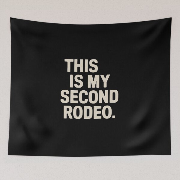 Item preview, This is my second rodeo. designed and sold by FranzFriesen.
