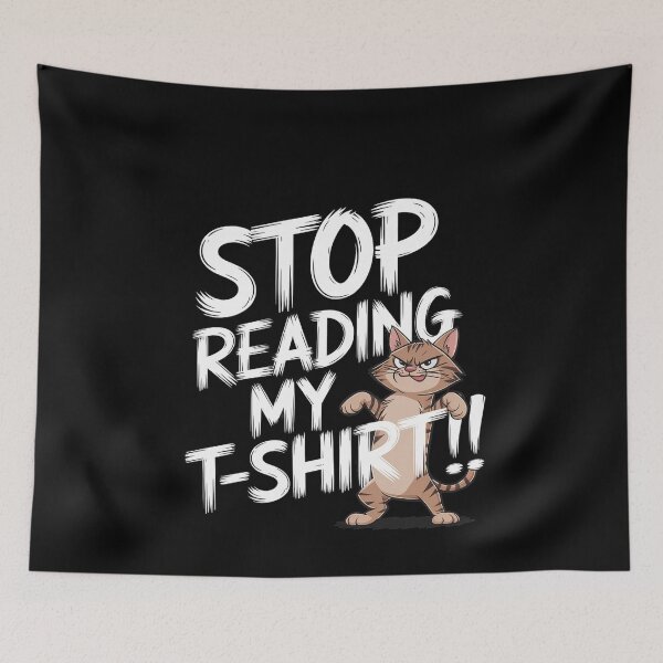 Item preview, Stop Reading My TShirt designed and sold by MinaReinger.