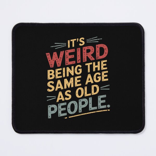 Item preview, IT'S WEIRD BEING THE SAME AGE AS OLD PEOPLE SUNSET FUNNY designed and sold by MinaReinger.