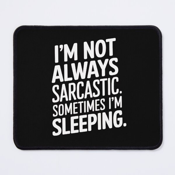Item preview, I'm Not Always Sarcastic designed and sold by DrewLeuschke.