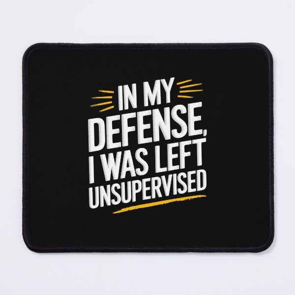 Item preview, I Was Left Unsupervised designed and sold by RansomFlatley.