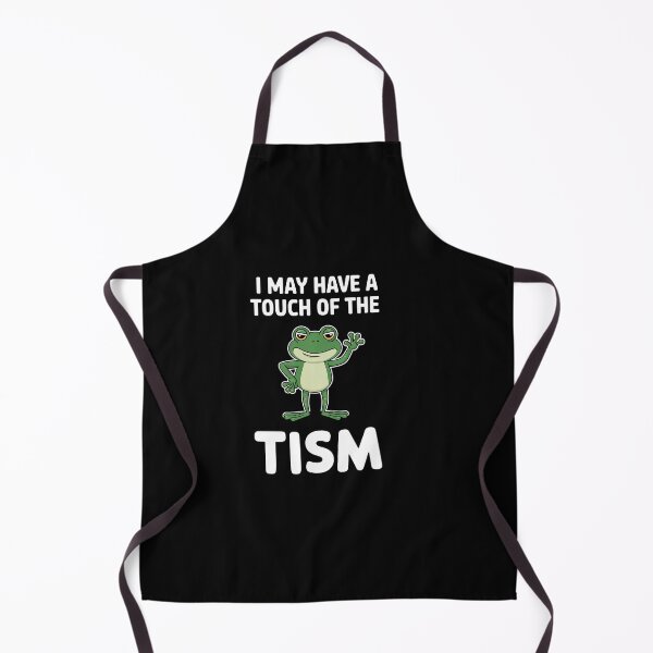Item preview, I May Have A Touch Of The Tism designed and sold by DrewLeuschke.