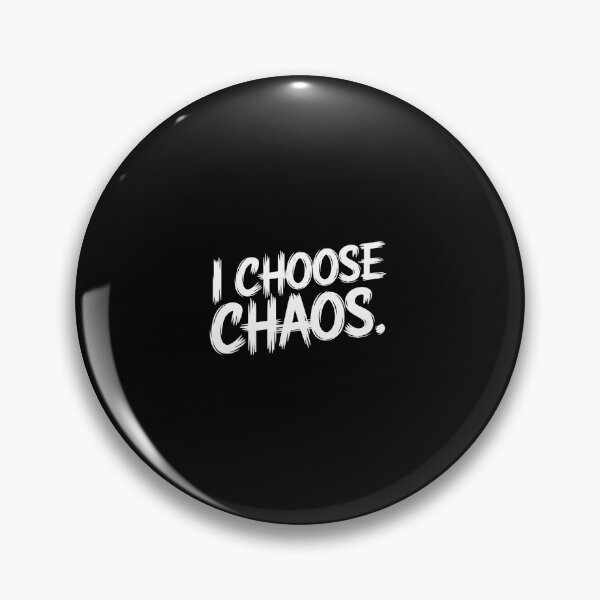 Item preview, I choose chaos. designed and sold by HaileyRobel.