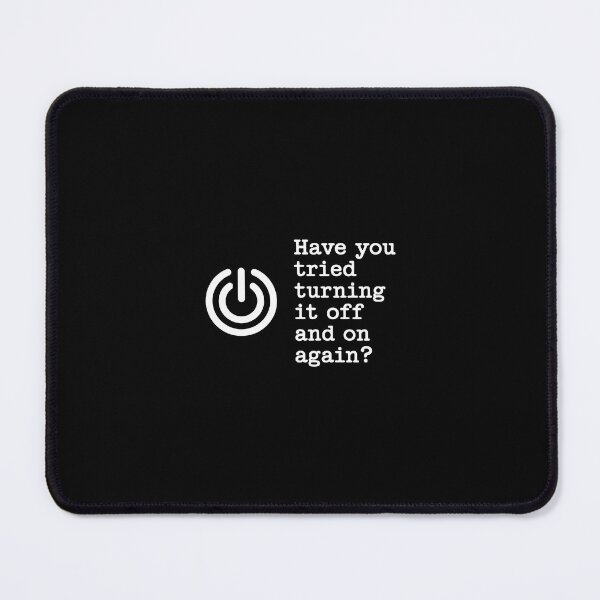Item preview, HAVE YOU TRIED TURNING IT OFF AND ON AGAIN designed and sold by FranzFriesen.