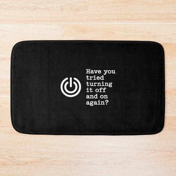 Item preview, HAVE YOU TRIED TURNING IT OFF AND ON AGAIN designed and sold by FranzFriesen.