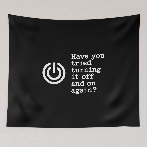 Item preview, HAVE YOU TRIED TURNING IT OFF AND ON AGAIN designed and sold by FranzFriesen.