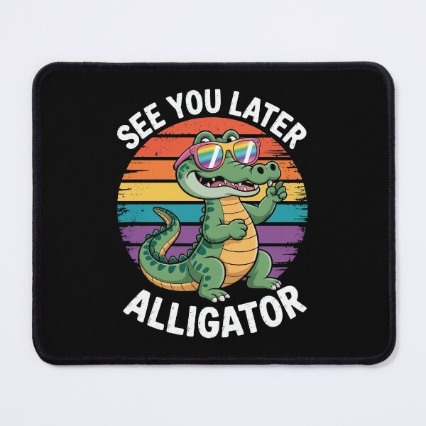 Item preview, Later Alligator Gator  designed and sold by Veroniadic.