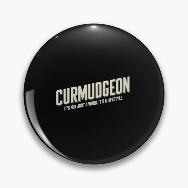 Item preview, Curmudgeon - It's not just a word, it's a lifestyle designed and sold by HaileyRobel.