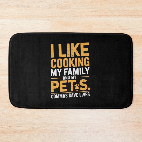 Item preview, Commas Save Lives. I like cooking my family and my pets. designed and sold by DrewLeuschke.
