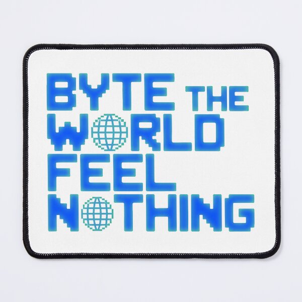 Item preview, Byte the World, Feel Nothing – Digital Cynicism Quote designed and sold by JeeFoSnP.