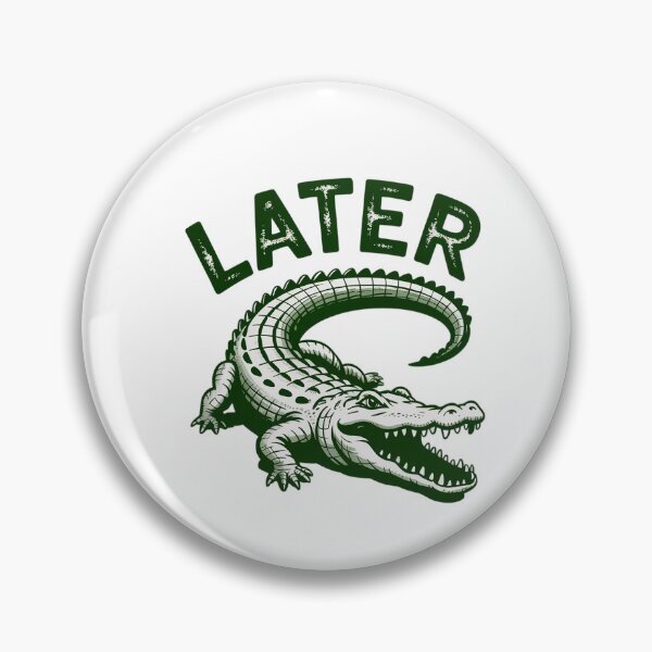 Item preview, Later Gator Alligator  designed and sold by Veroniadic.