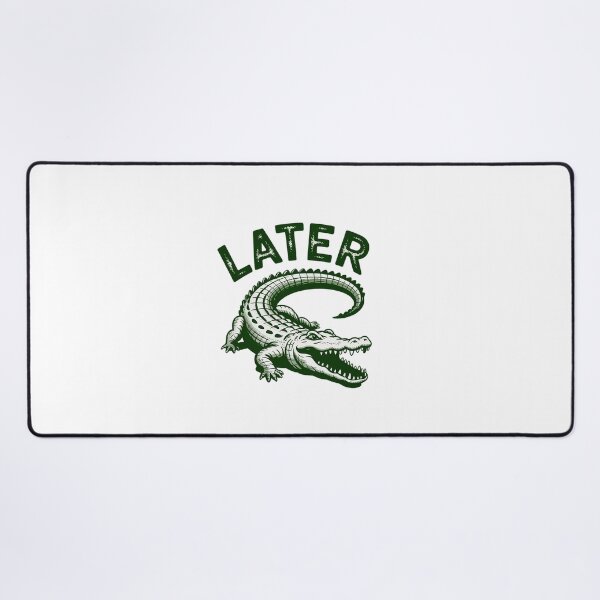 Item preview, Later Gator Alligator  designed and sold by Veroniadic.
