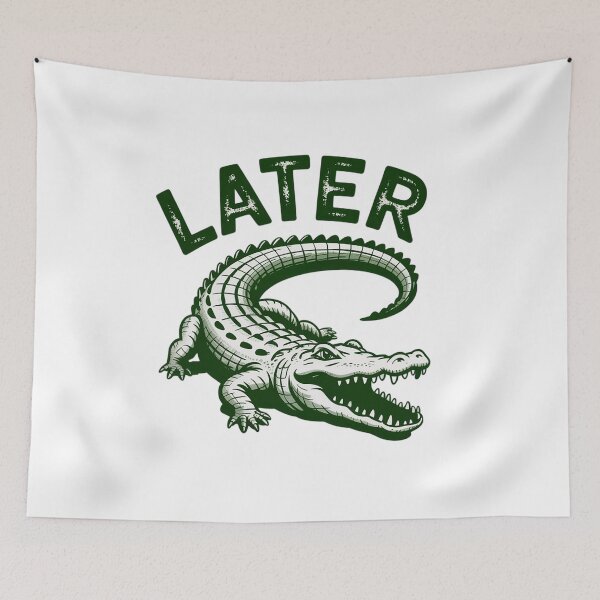 Item preview, Later Gator Alligator  designed and sold by Veroniadic.