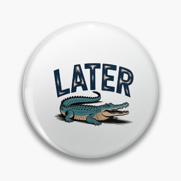 Item preview, Later Gator Alligator  designed and sold by Veroniadic.