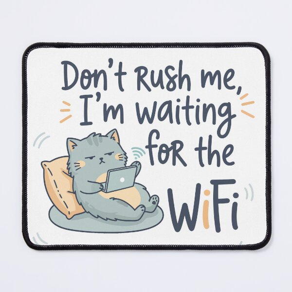 Item preview, Dont Rush Me Im Waiting for WiFi  Funny Cat Laptop Graphic PNG designed and sold by sicty09Design.